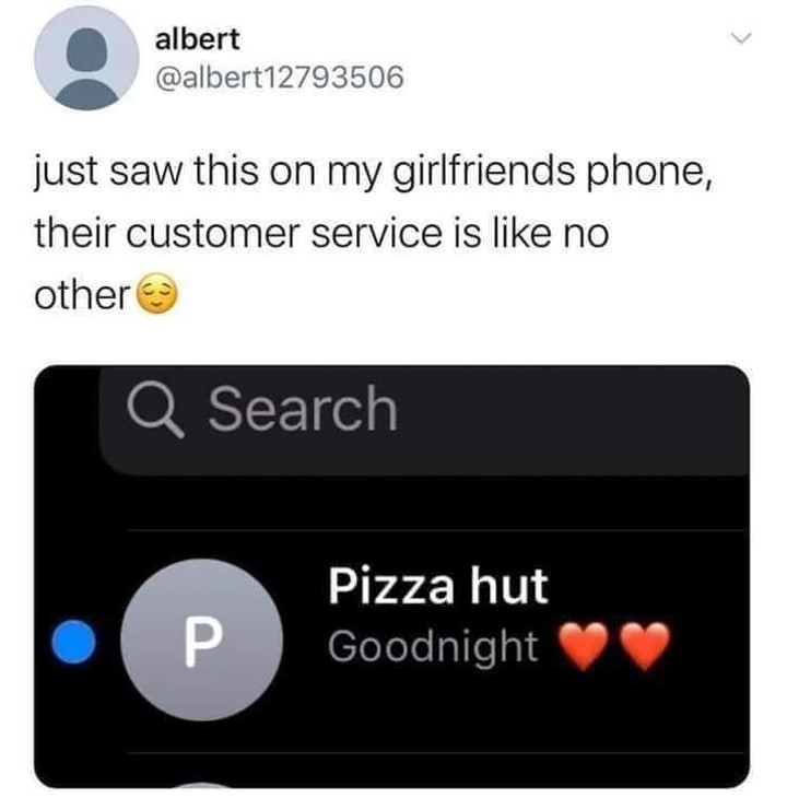 savage tweets - pizza hut customer service - albert just saw this on my girlfriends phone, their customer service is no other Q Search P Pizza hut Goodnight
