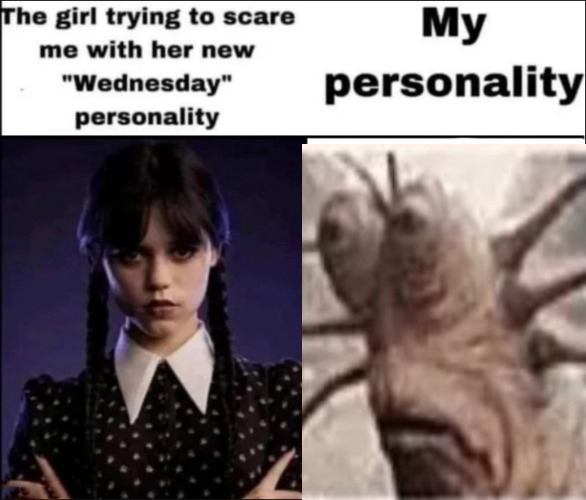 monday morning randomness - head - The girl trying to scare Ime with her new My "Wednesday" personality personality