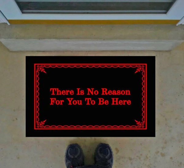 signage - There Is No Reason For You To Be Here