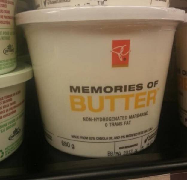 terrible knock offs - president's choice memories of butter - Mas Ta De Parti E Port Th Memories Of Butter 680 g NonHydrogenated Margarine O Trans Fat Made From 92% Canola Oil And 8% Modified Ege BbMa 2013 A