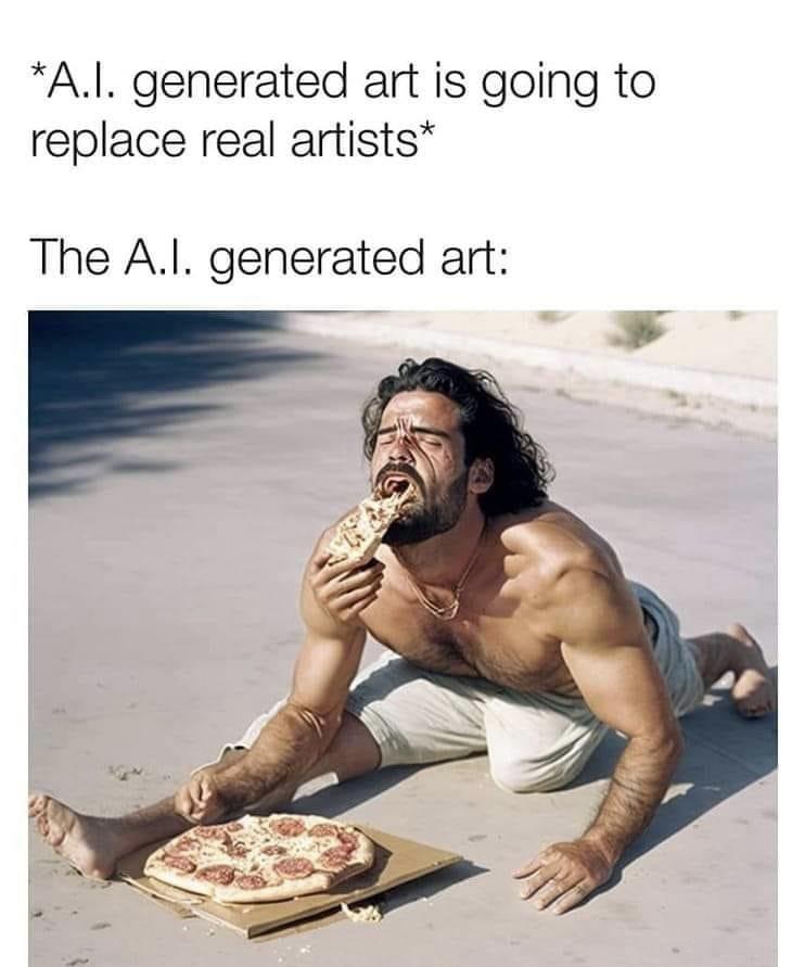 funny memes - photo caption - A.I. generated art is going to replace real artists The A.I. generated art