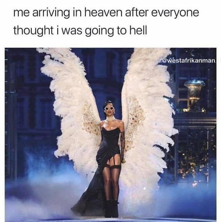 funny memems and tweetsme popping up in heaven when thought - me arriving in heaven after everyone thought i was going to hell