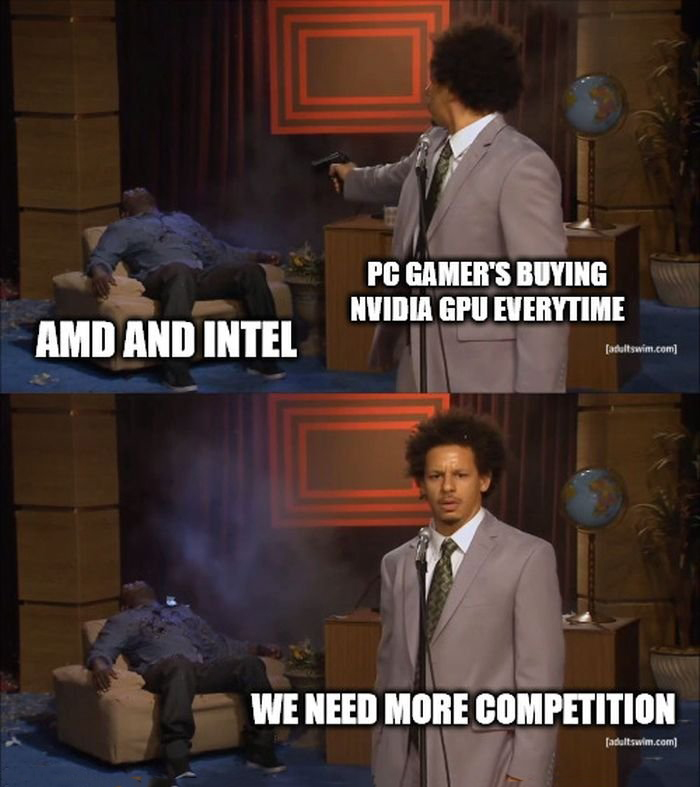 gaming memes - spider man meme - Amd And Intel Pc Gamer'S Buying Nvidia Gpu Everytime adultswim.com We Need More Competition adultswim.com