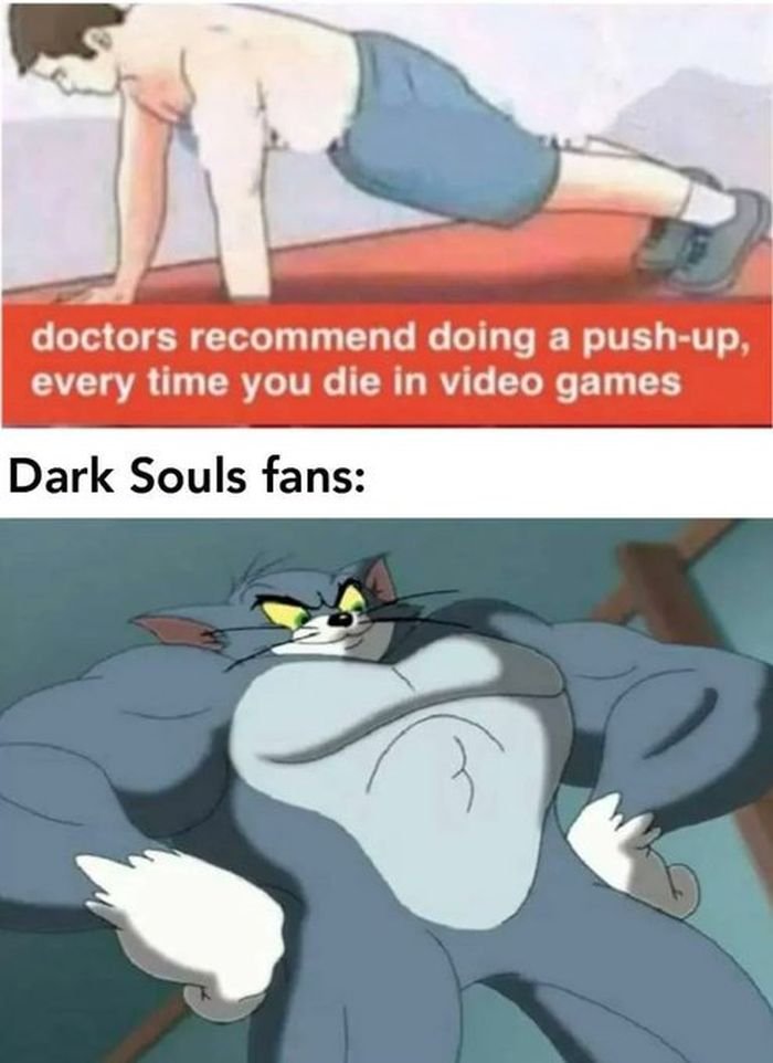 gaming memes - dark souls push up meme - doctors recommend doing a pushup, every time you die in video games Dark Souls fans