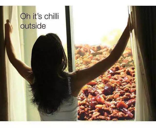 dank memes - oh its chili outside - Oh it's chilli outside BadtasteBB