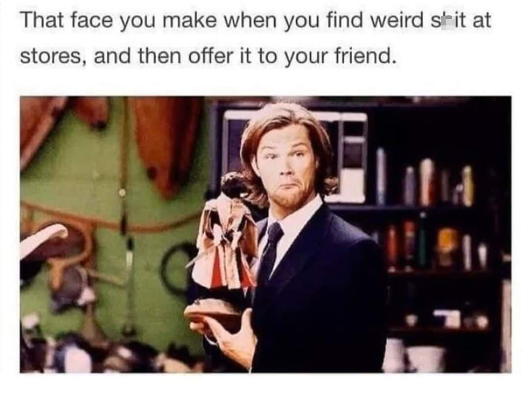 monday morning randomness - photo caption - That face you make when you find weird shit at stores, and then offer it to your friend.