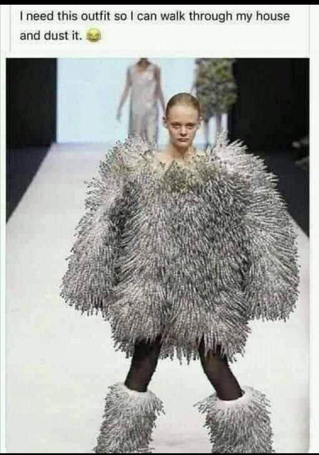 monday morning randomness - ugly high fashion clothes - I need this outfit so I can walk through my house and dust it.