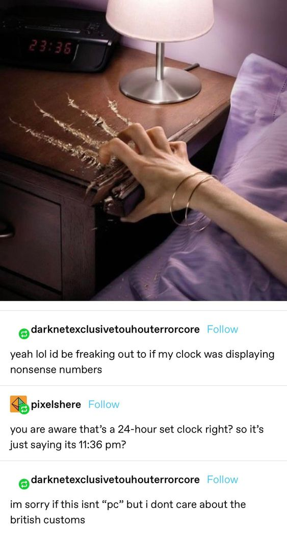 funny tweets memes and pics - funny adult ads - darknetexclusivetouhouterrorcore yeah lol id be freaking out to if my clock was displaying nonsense numbers pixelshere you are aware that's a 24hour set clock right? so it's just saying its ? darknetexclusiv