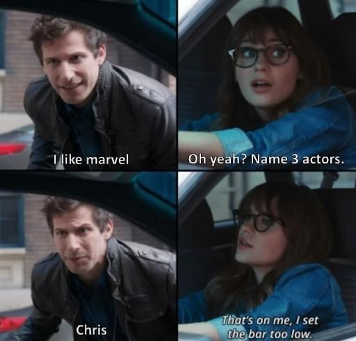 fresh memes - brooklyn 99 meme template - I marvel Chris Oh yeah? Name 3 actors. That's on me, I set the bar too low.