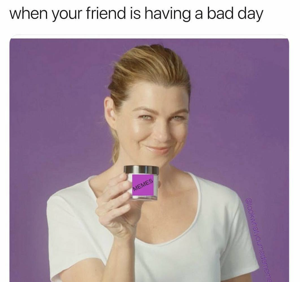 fresh memes - your friend is having a bad day - when your friend is having a bad day Memes