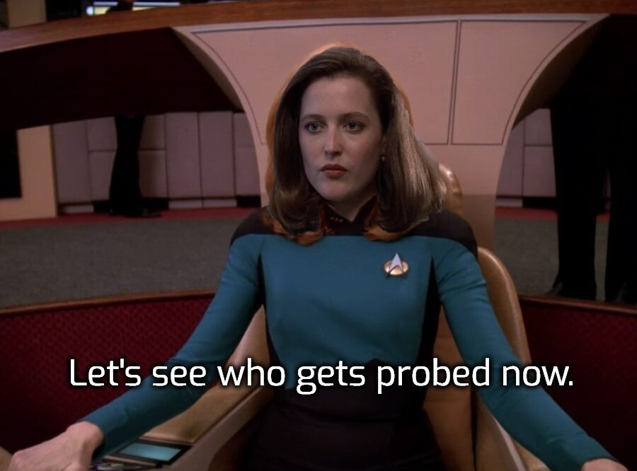 funny memes - gates mcfadden - Let's see who gets probed now.