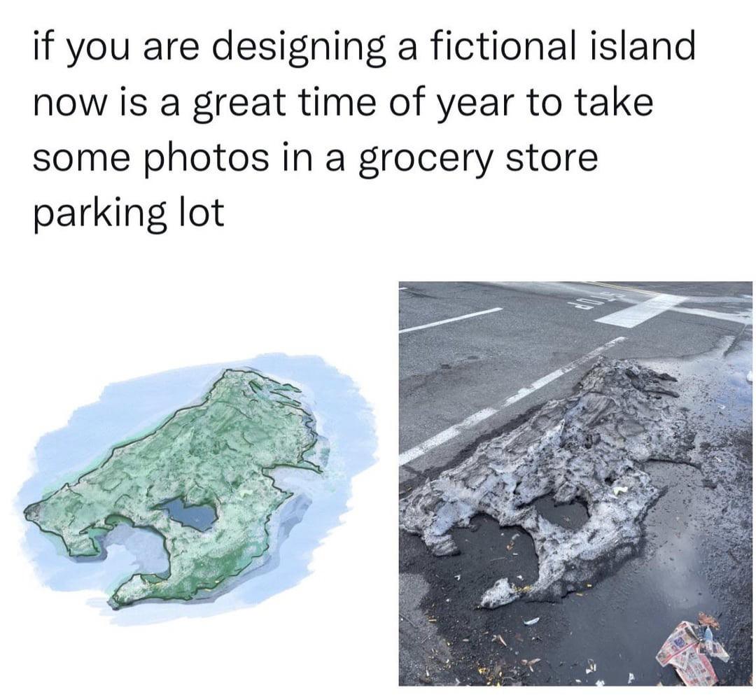 dank memes - water resources - if you are designing a fictional island now is a great time of year to take some photos in a grocery store parking lot