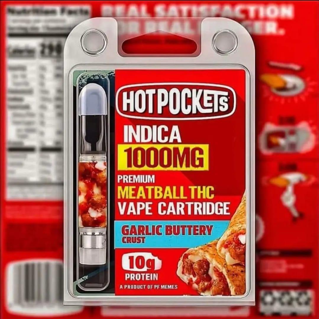 dank memes - Real Satisfaction Or Real Hotpockets Indica 1000MG Premium Meatball Thc Vape Cartridge Garlic Buttery Crust 10g Protein A Product Of Pf Memes