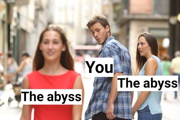 dank memes - viserys house of dragons memes - The abyss You The abyss 1