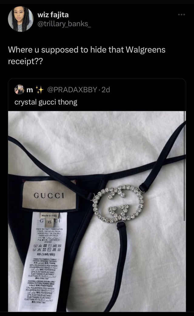 funny tweets and memes - jewellery - wiz fajita Where u supposed to hide that Walgreens receipt?? m 2d crystal gucci thong Gucci Made in Italy Gxs Made In ItalyFabrique In ItaleHecho In Italia Hergestellt In Italen Facado En Ital Flasthan 9PmLen Pr..BarCa