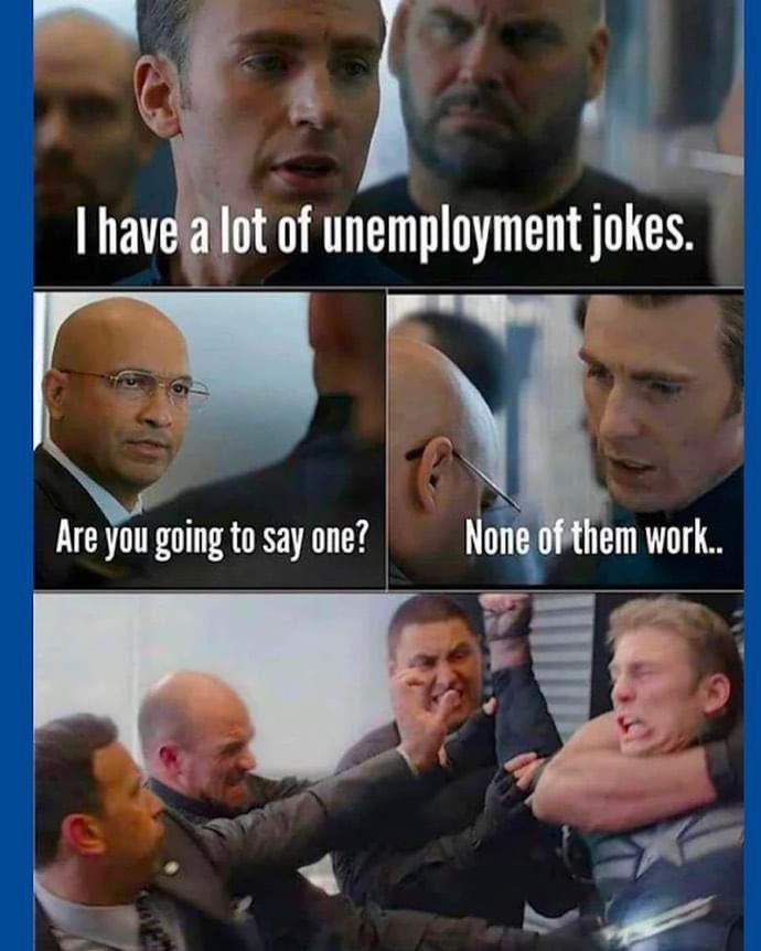 funny memes pics and tweets - photo caption - I have a lot of unemployment jokes. Are you going to say one? None of them work..