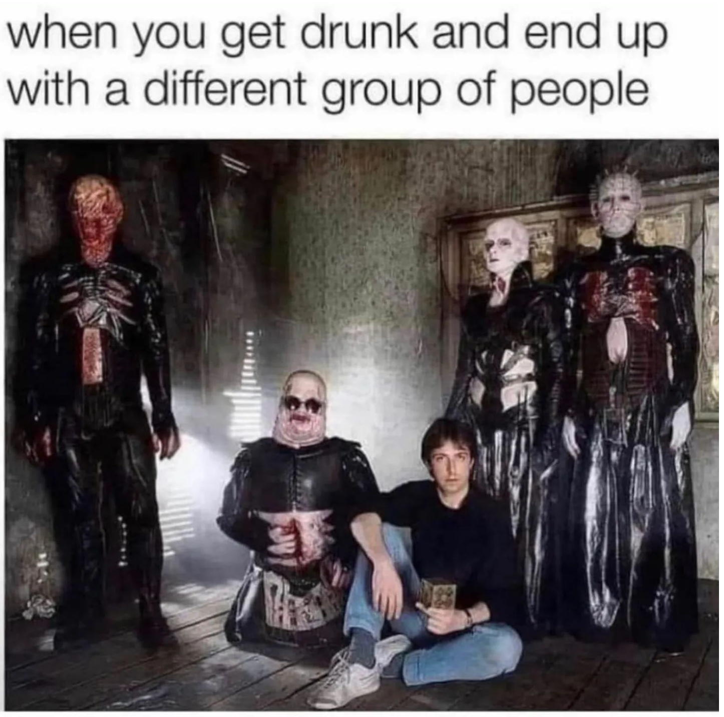 funny memes and cool pics - different group meme - when you get drunk and end up with a different group of people