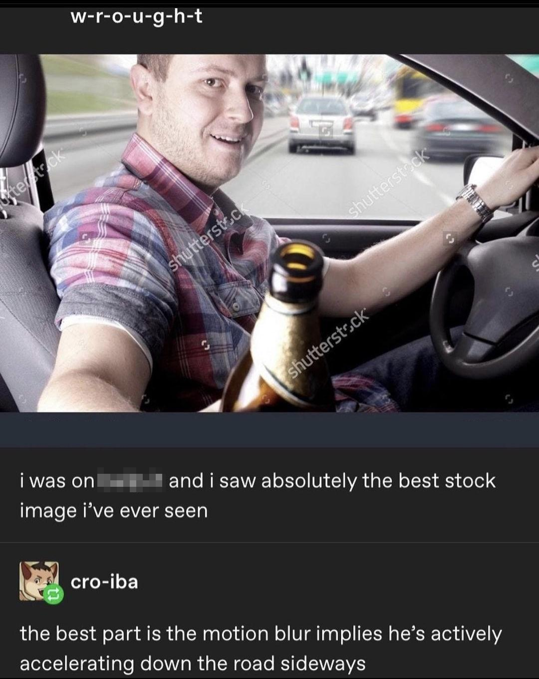 beer driving stock - wrought terstock shutterstock i was on image i've ever seen shutterstock and i saw absolutely the best stock croiba the best part is the motion blur implies he's actively accelerating down the road sideways
