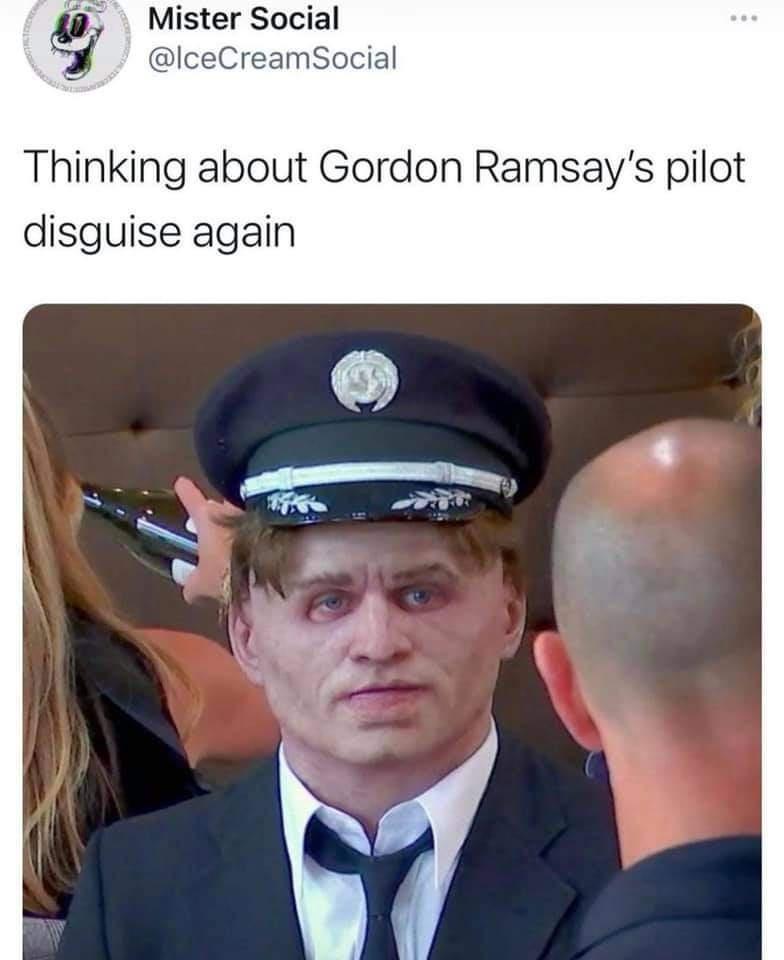photo caption - Mister Social ... Thinking about Gordon Ramsay's pilot disguise again