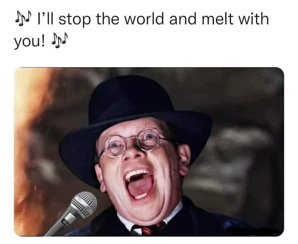 photo caption - I'll stop the world and melt with you!