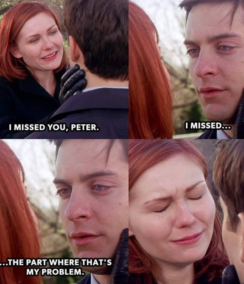 dank memes - missed you peter spider man meme - I Missed You, Peter. ...The Part Where That'S My Problem. I Missed...