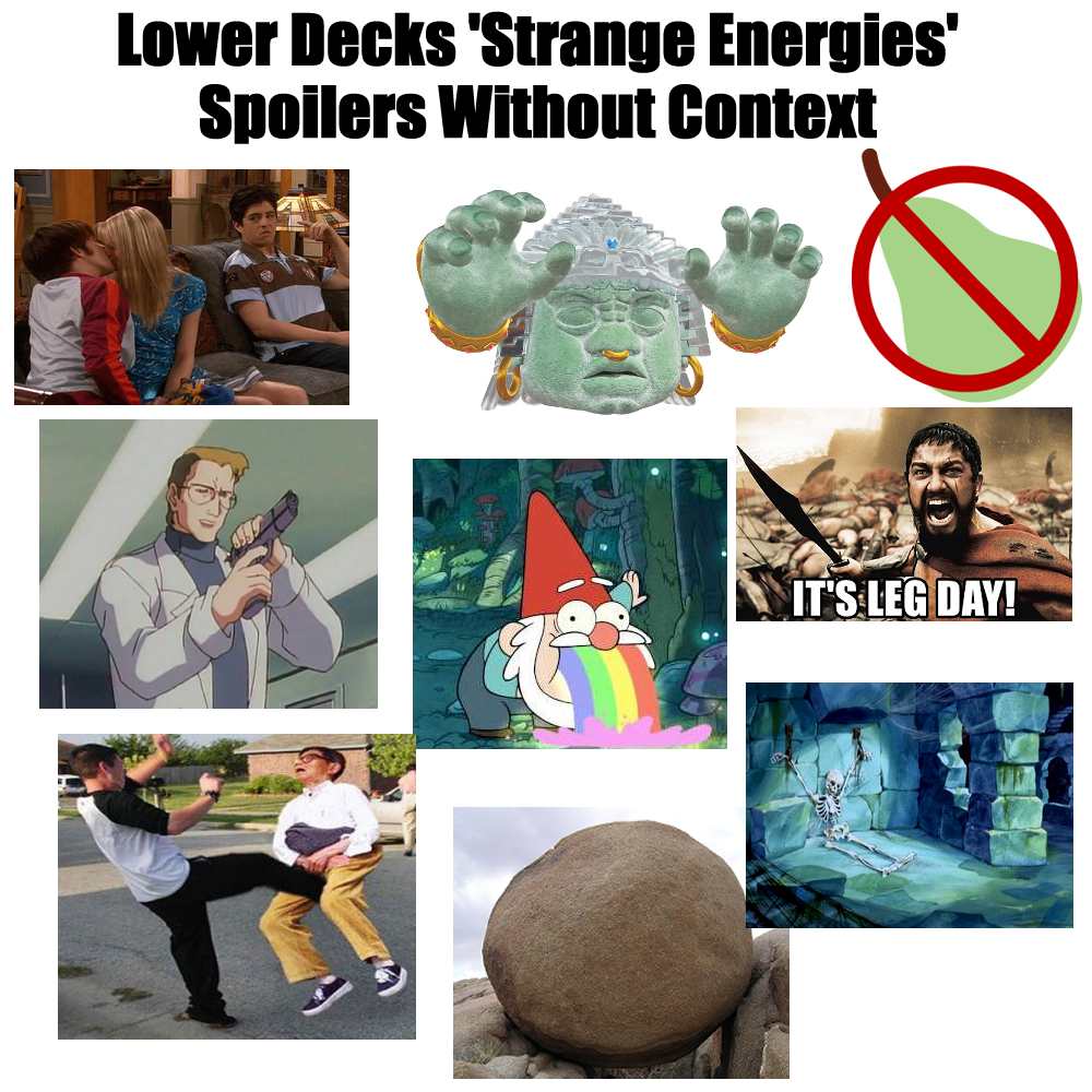 monday morning randomness - human behavior - Lower Decks 'Strange Energies' Spoilers Without Context D It'S Leg Day!