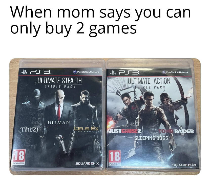 funny gaming memes - hitman 5 absolution - When mom says you can only buy 2 games PS3. 18 ThieF Ultimate Stealth Triple Pack PlayStation Network Hitman Deus Ex Human Revolution Square Enix. PS3. JUSTCAUSE2 18 PlayStation Network Ultimate Action Triple Pac