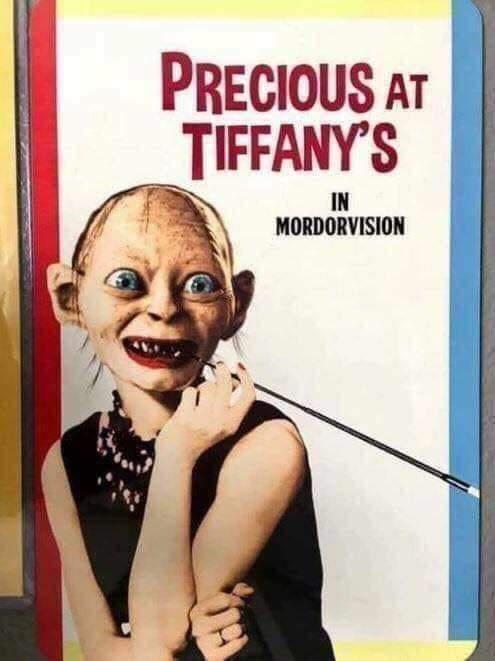 fresh memes -  photo caption - Precious At Tiffany'S In Mordorvision