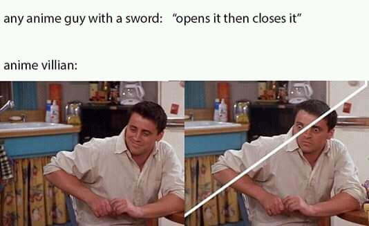 fresh memes -  anime sword meme - any anime guy with a sword "opens it then closes it" anime villian