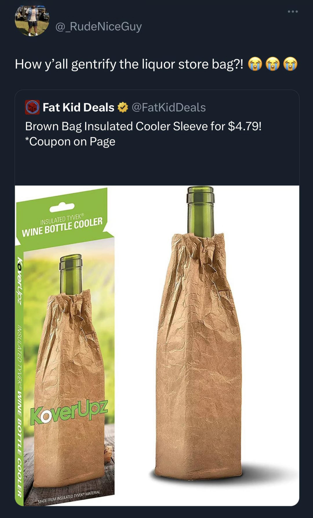 funny tweets and memes - glass bottle - How y'all gentrify the liquor store bag?! Fat Kid Deals Brown Bag Insulated Cooler Sleeve for $4.79! Coupon on Page Nonstant Wine Bottle Cooler KoverUbz winds
