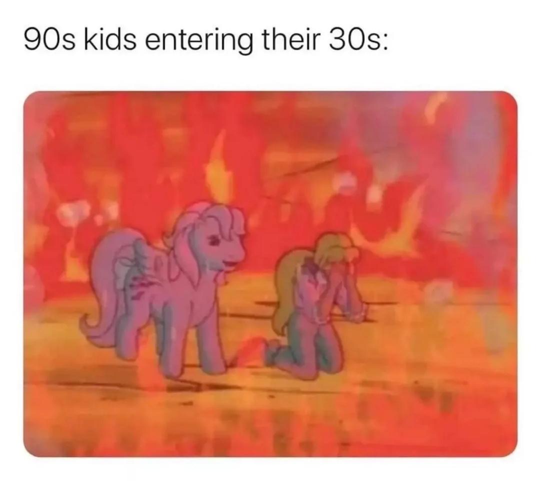 fresh memes - 90s kids entering their 30s - 90s kids entering their 30s