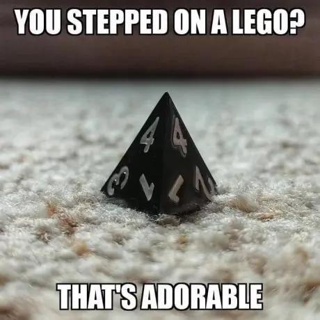 gaming memes - rpg memes - You Stepped On A Lego? That'S Adorable