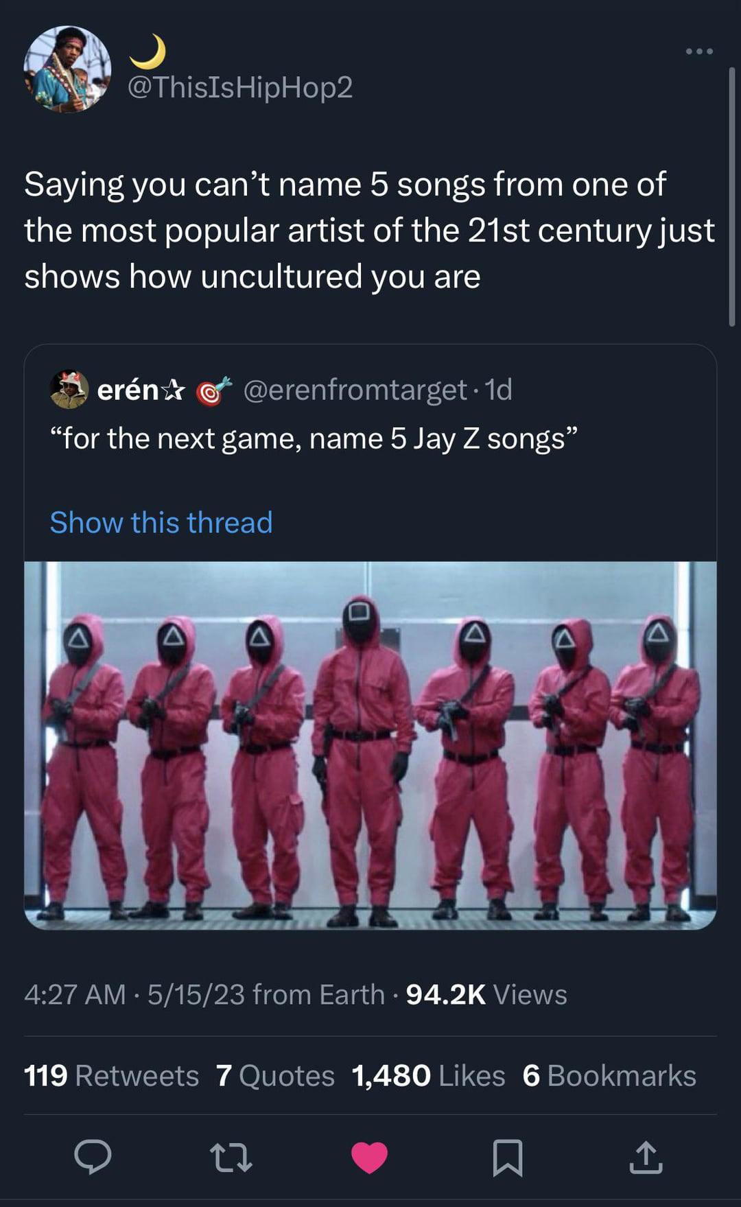 funny tweets - netflix squid game soldiers - Saying you can't name 5 songs from one of the most popular artist of the 21st century just shows how uncultured you are ern "for the next game, name 5 Jay Z songs" Show this thread 51523 from Earth Views 119 7 