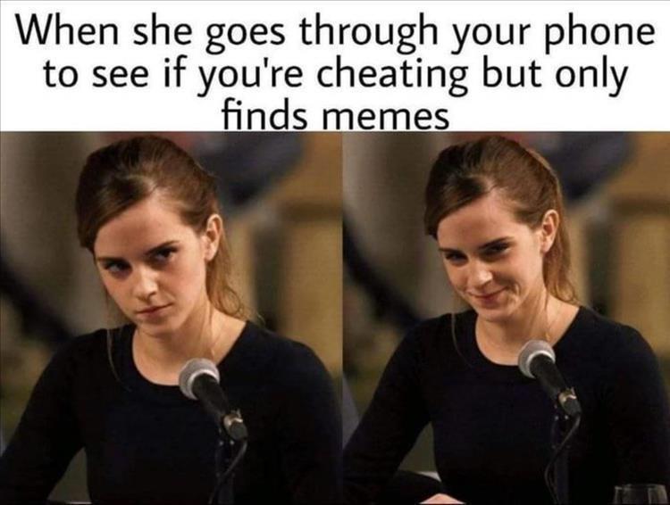fresh memes - emma watson memes - When she goes through your phone to see if you're cheating but only finds memes