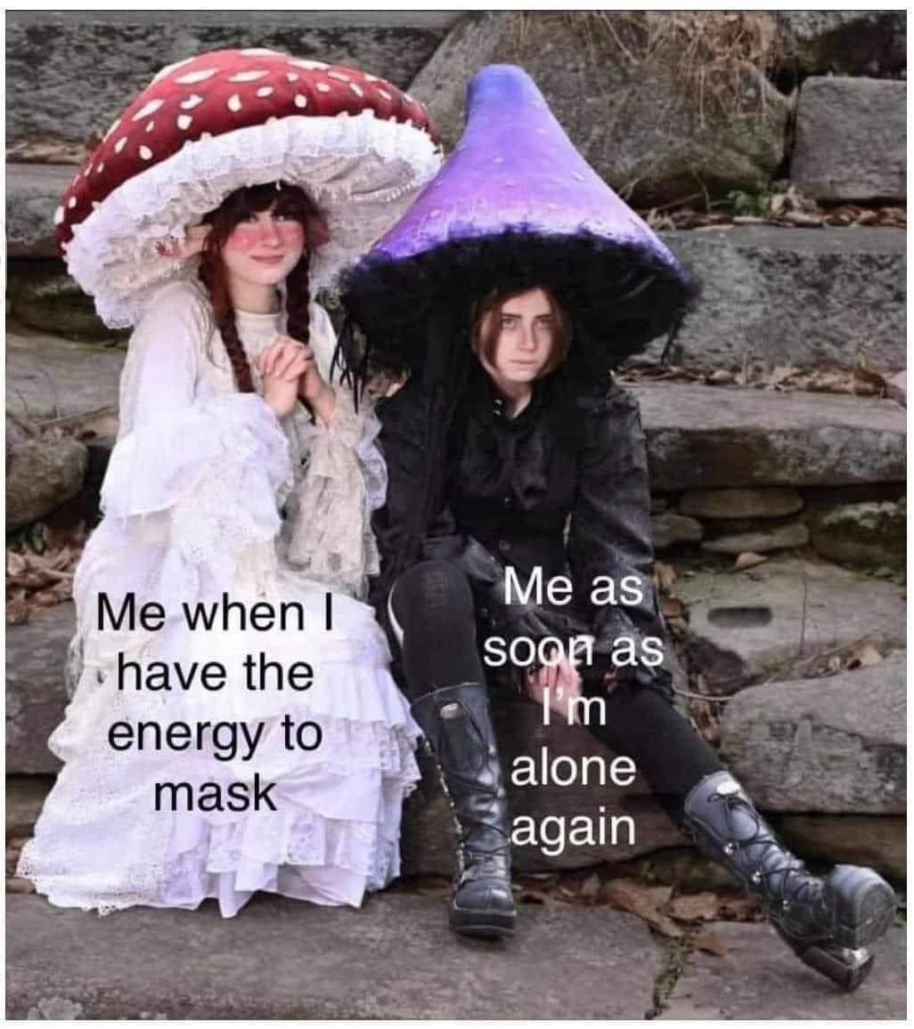 dank memes -  headgear - R Me when I have the energy to mask Me as soon as I'm alone again