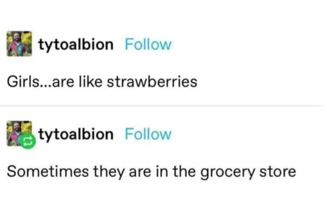 dank memes -  Meme - tytoalbion Girls...are strawberries tytoalbion Sometimes they are in the grocery store