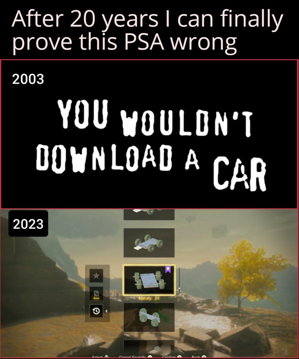 gaming memes - you wouldn t download - After 20 years I can finally prove this Psa wrong 2003 You Wouldn'T Download A Car 2023 New Select P K History 24 Concal Favorita Confirm