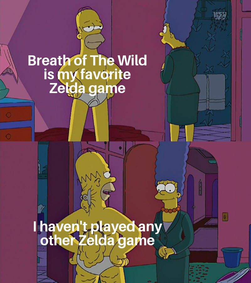 gaming memes - ai simpson meme - Breath of The Wild is my favorite Zelda game I haven't played any other Zelda game 16