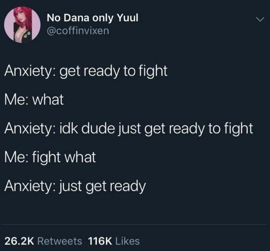 funny tweets - seeing not seeing meme - No Dana only Yuul Anxiety get ready to fight Me what Anxiety idk dude just get ready to fight Me fight what Anxiety just get ready