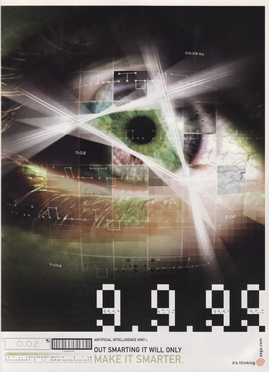 90s video game ads -  sega dreamcast 9 9 99 - 0.02 Untu 1.002 0.02 00.02.00 Artificial Intelligence Hint> Out Smarting It Will Only Make It Smarter. 2.00 9.9.99 it's thinking f sega.com