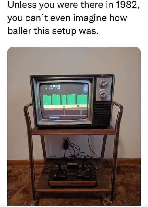 gaming memes - atari 2600 on tv - Unless you were there in 1982, you can't even imagine how baller this setup was. 2000 Aten Edith