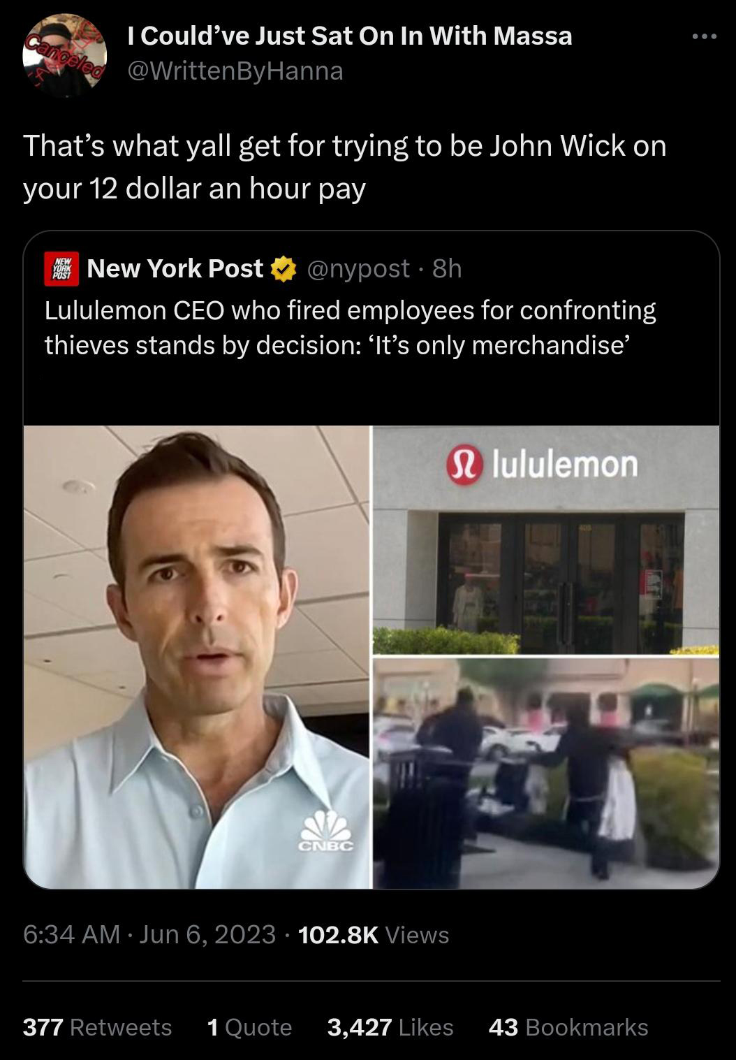 twitter memes - photo caption - Canceled I Could've Just Sat On In With Massa ByHanna That's what yall get for trying to be John Wick on your 12 dollar an hour pay New York Post New York Post . 8h Lululemon Ceo who fired employees for confronting thieves 