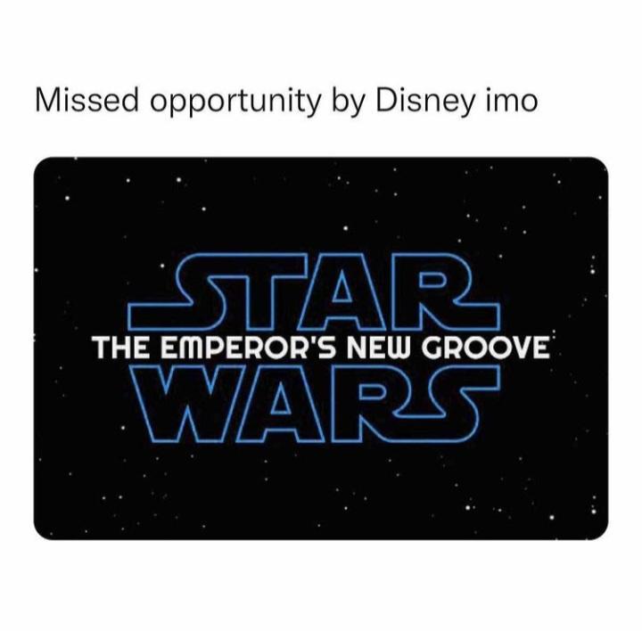 monday morning randomness - star wars - Missed opportunity by Disney imo Star The Emperor'S New Groove Wars
