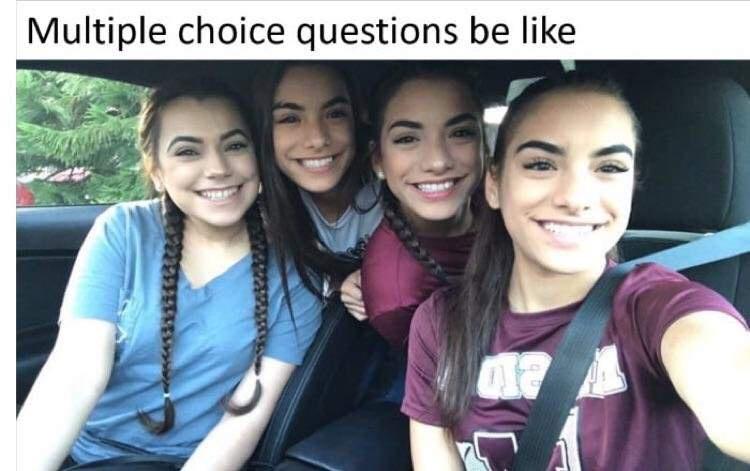 monday morning randomness - all of the above meme - Multiple choice questions be 01?