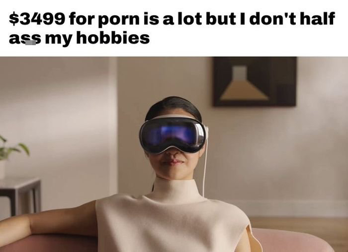 dank memes - goggles - $3499 for porn is a lot but I don't half ass my hobbies 711