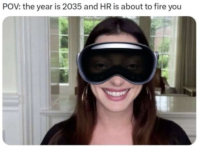dank memes - goggles - Pov the year is 2035 and Hr is about to fire you