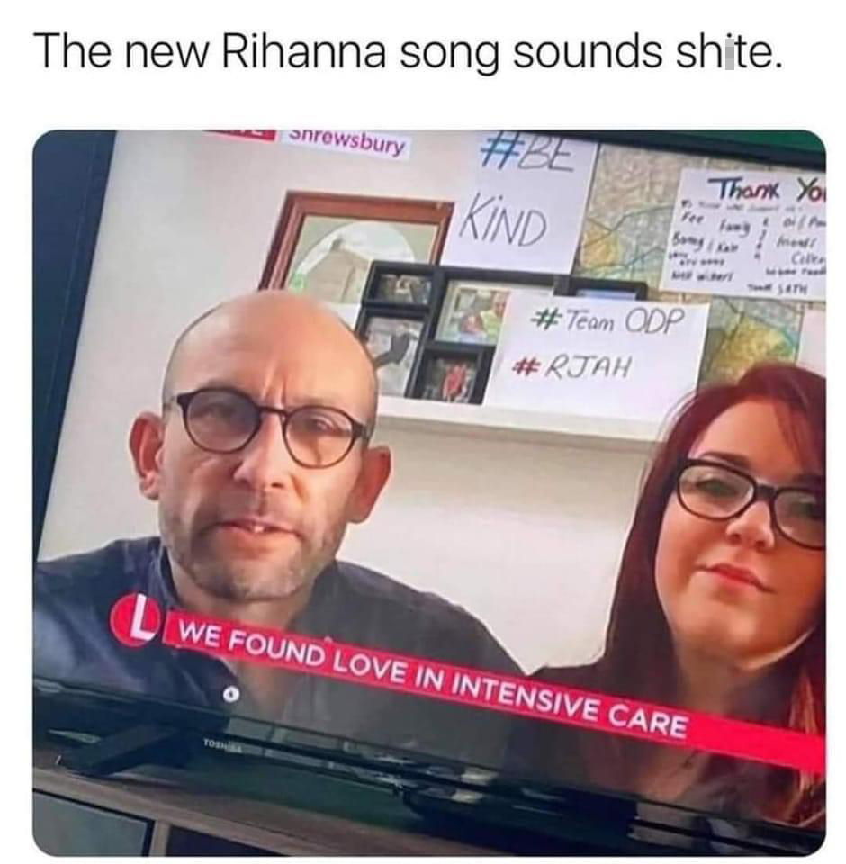 dank memes - glasses - The new Rihanna song sounds shite. onrewsbury Toshi Kind Fee Bomny Ka Odp Li We Found Love In Intensive Care Thank Yo froad! Colle 54TH