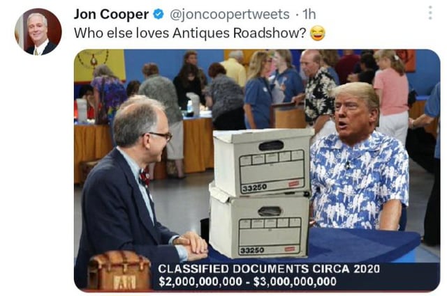 funny tweets and twitter memes - presentation - Jon Cooper . 1h Who else loves Antiques Roadshow? Ar 33250 33250 Classified Documents Circa 2020 $2,000,000,000 $3,000,000,000
