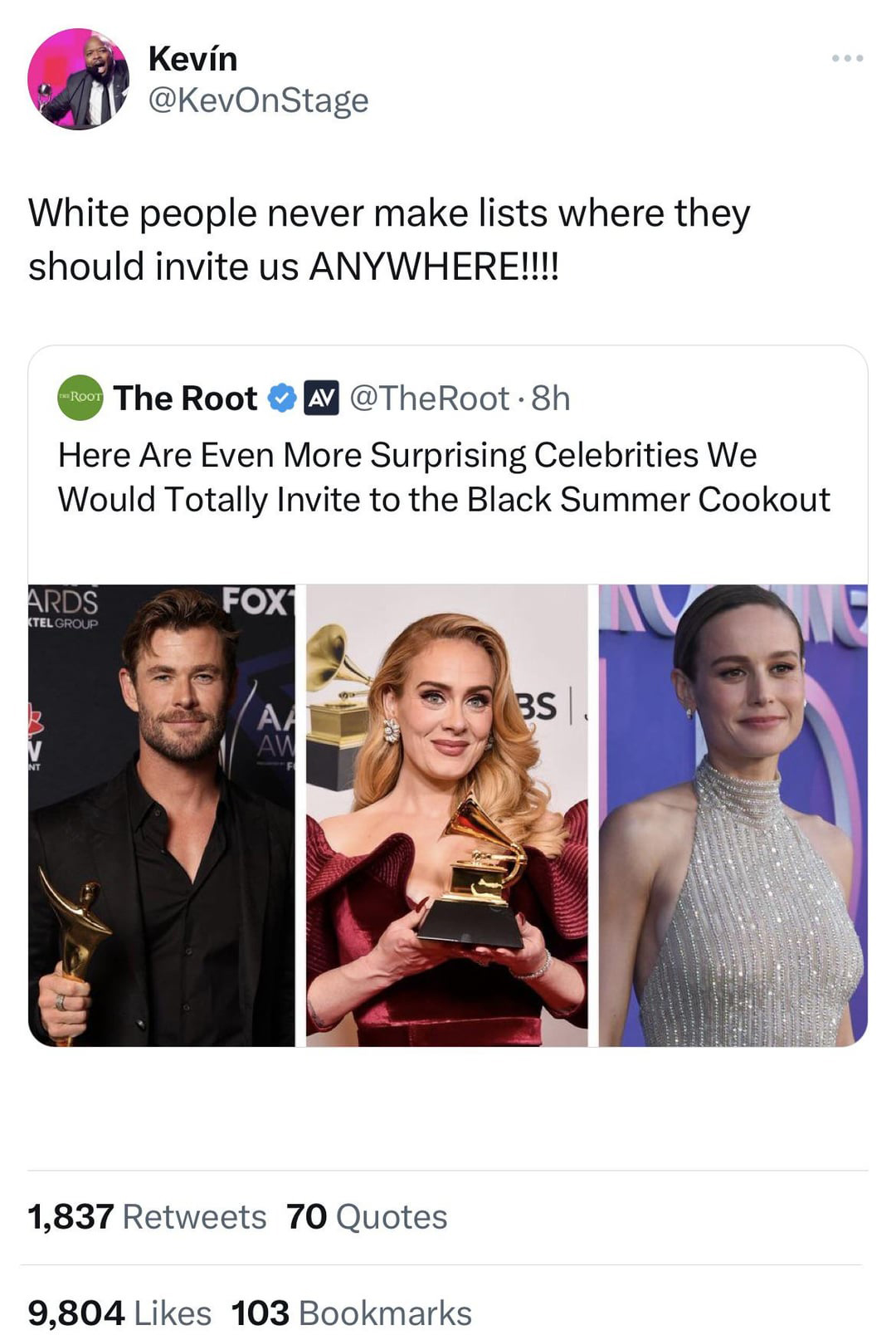 funny tweets and twitter memes - shoulder - Kevin White people never make lists where they should invite us Anywhere!!!! The Root A Here Are Even More Surprising Celebrities We Would Totally Invite to the Black Summer Cookout Ards Fox 1,837 70 Quotes 9,80