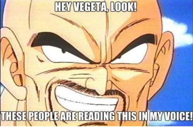 cool pics and funny memes - tfs nappa meme - Hey Vegeta, Look! These People Are Reading This In My Voice!